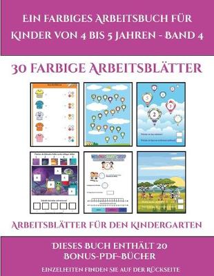 Book cover for Arbeitsblätter für den Kindergarten (Ein farbiges Arbeitsbuch für Kinder von 4 bis 5 Jahren - Band 4)