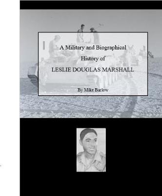 Book cover for A Military and Biographical History of Leslie Douglas Marshall