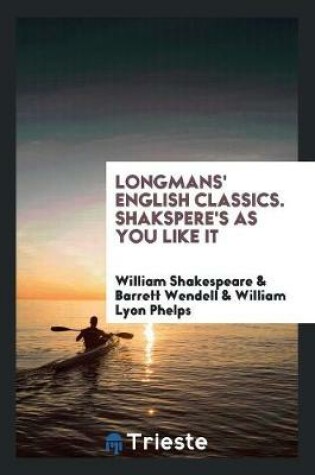 Cover of Longmans' English Classics. Shakspere's as You Like It