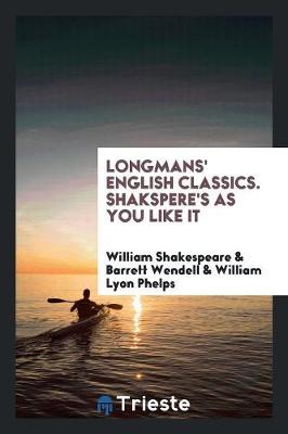 Book cover for Longmans' English Classics. Shakspere's as You Like It