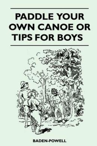 Cover of Paddle Your Own Canoe or Tip for Boys