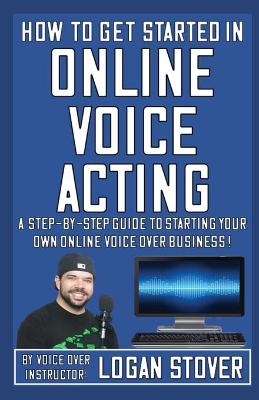 Book cover for How to Get Started in Online Voice Acting