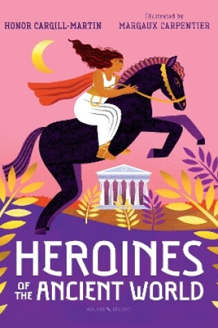 Cover of Heroines of the Ancient World