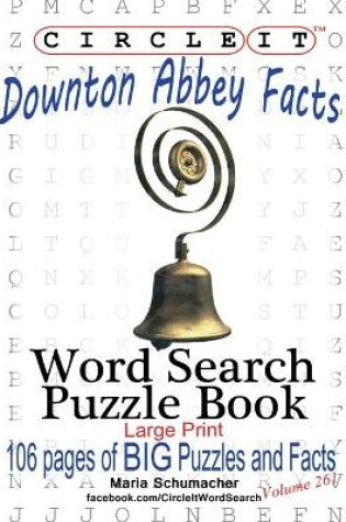 Cover of Circle It, Downton Abbey Facts, Word Search, Puzzle Book