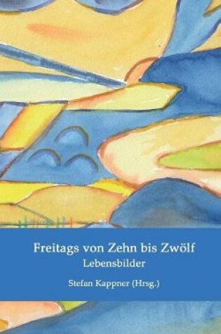 Cover of Freitags von Zehn bis Zwölf