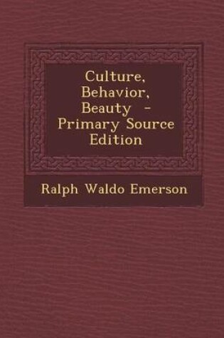 Cover of Culture, Behavior, Beauty - Primary Source Edition