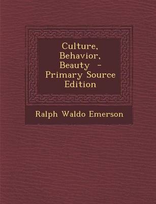 Book cover for Culture, Behavior, Beauty - Primary Source Edition