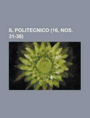 Book cover for Il Politecnico (16, Nos. 31-36)