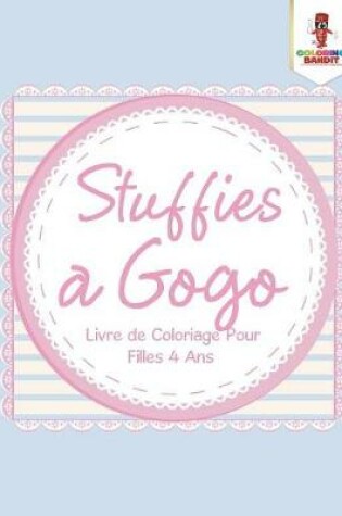 Cover of Stuffies a Gogo