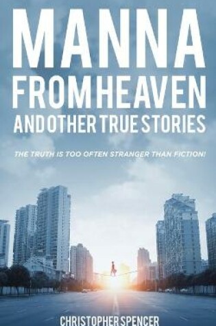 Cover of Manna from Heaven and other True Stories