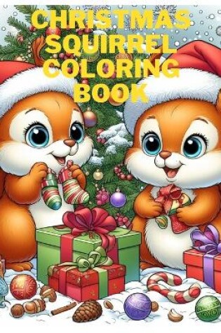 Cover of Christmas Squirrel Coloring Book