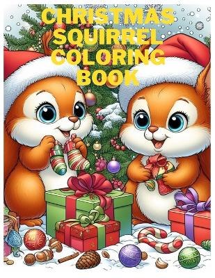 Book cover for Christmas Squirrel Coloring Book