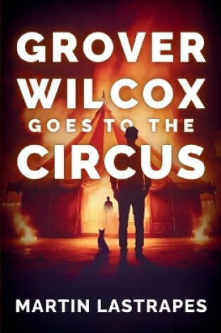 Cover of Grover Wilcox Goes to the Circus