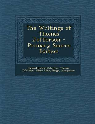 Book cover for The Writings of Thomas Jefferson - Primary Source Edition