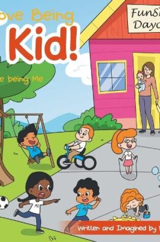 Cover of I Love Being a Kid!