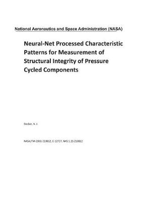 Book cover for Neural-Net Processed Characteristic Patterns for Measurement of Structural Integrity of Pressure Cycled Components