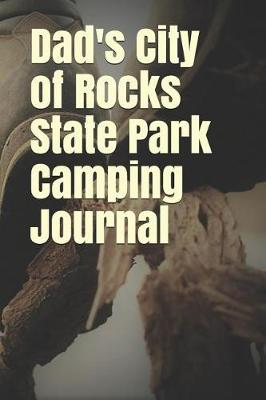 Book cover for Dad's City of Rocks State Park Camping Journal