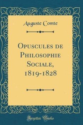 Cover of Opuscules de Philosophie Sociale, 1819-1828 (Classic Reprint)