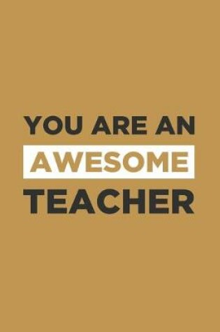 Cover of You Are An Awesome Teacher