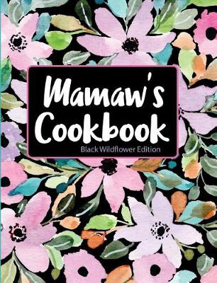 Book cover for Mamaw's Cookbook Black Wildflower Edition