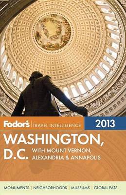 Cover of Fodor's Washington, D.C. 2013: With Mount Vernon, Alexandria & Annapolis