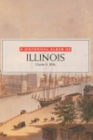 Cover of A Historical Album of Illinois