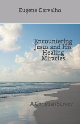 Book cover for Encountering Jesus and His Healing Miracles