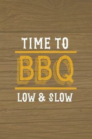 Cover of Time To BBQ Low & Slow
