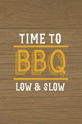 Book cover for Time To BBQ Low & Slow