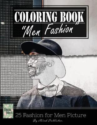 Book cover for Men Fashion Modern Grayscale Photo Adult Coloring Book, Mind Relaxation Stress Relief