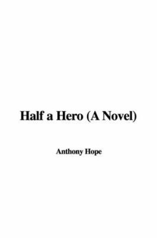 Cover of Half a Hero (a Novel)