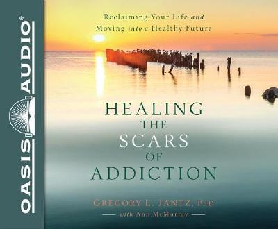 Book cover for Healing the Scars of Addiction (Library Edition)