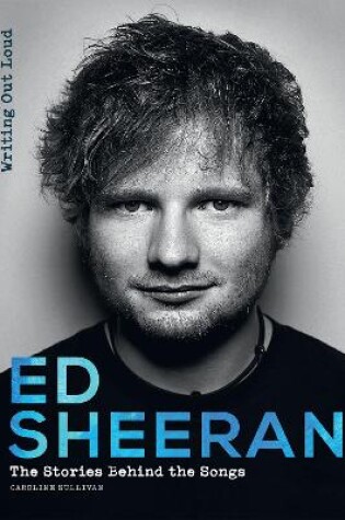 Cover of Ed Sheeran: Writing Out Loud