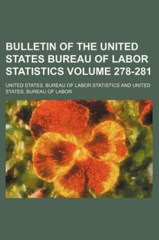 Cover of Bulletin of the United States Bureau of Labor Statistics Volume 278-281