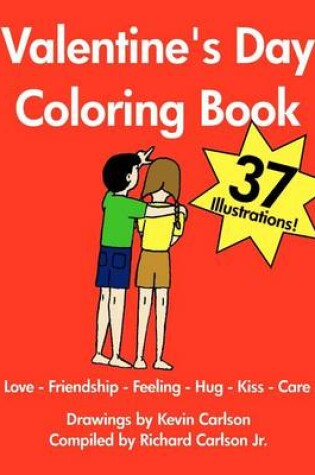 Cover of Valentine's Day Coloring Book - Love-Friendship-Feeling-Hug-Kiss-Care