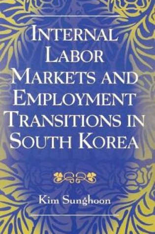 Cover of Internal Labor Markets and Employment Transitions in South Korea