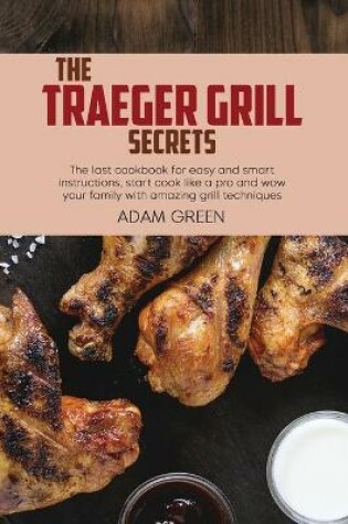 Cover of The Traeger Grill Secrets