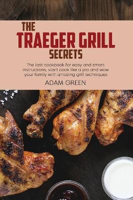 Book cover for The Traeger Grill Secrets