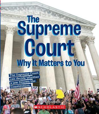 Book cover for The Supreme Court: Why It Matters to You (a True Book: Why It Matters)