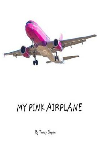 Cover of My Pink Airplane