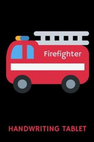 Cover of Firefighter Handwriting Tablet