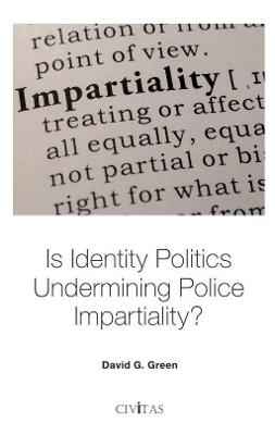 Book cover for Is Identity Politics Undermining Police Impartiality?