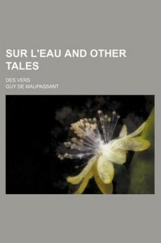 Cover of Sur L'Eau and Other Tales; Des Vers