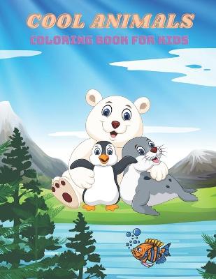 Book cover for COOL ANIMALS - Coloring Book For Kids