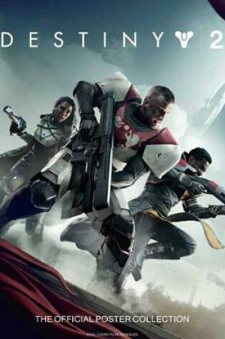 Cover of Destiny 2: The Official Poster Collection