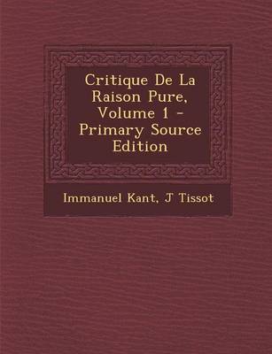 Book cover for Critique de La Raison Pure, Volume 1 - Primary Source Edition