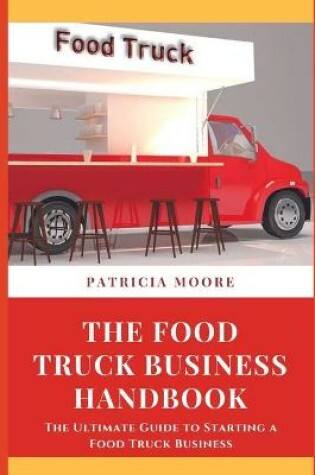 Cover of The Food Truck Business Handbook