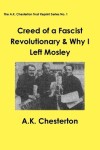 Book cover for Creed of a Fascist Revolutionary & Why I Left Mosley
