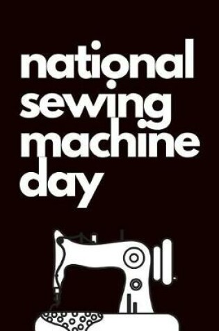 Cover of National Sewing Machine Day