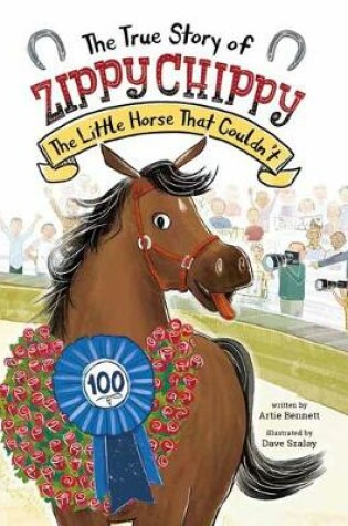 Cover of The True Story of Zippy Chippy the Little Horse that Couldn't